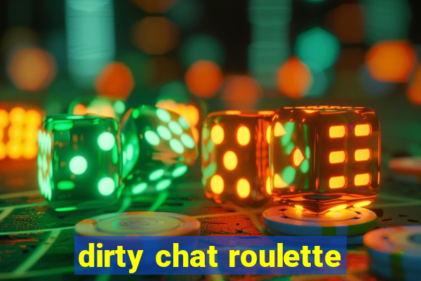 dirty chat roulette